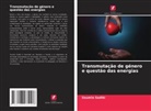 Soumia Sadiki - Transmutação de género e questão das energias