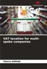 Thierry Ahmian - VAT taxation for multi-spoke companies