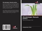 Sanjaykumar Patel - Microbiologia: Manuale pratico