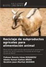 Ibrahim Jean-Martial AKANDE, Gboko Konan Gatien BROU, Fokouo Kessia Irène KOUAKOU - Reciclaje de subproductos agrícolas para alimentación animal