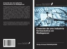Ranja Arnaud Raharijaona - Creación de una industria farmacéutica en Madagascar