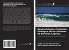André Luiz Carvalho da Silva, Maria Augusta Martins da Silva - Geomorfología y Evolución Geológica de los Sistemas de Barreras-Lagunas
