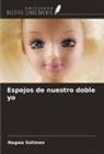 Nagwa Soliman - Espejos de nuestro doble yo