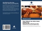 Vincenza Liccardi - Von Geburt an eine neue Hoffnung: Nabelschnurblutspende