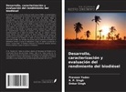 Onkar Singh, R. P. Singh, Praveen Yadav - Desarrollo, caracterización y evaluación del rendimiento del biodiésel