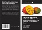 Patel Bhoomika, Ashish Patel, Yatin Tandel - Efecto de la etapa de madurez, el Ethrel y el almacenamiento en frío sobre el CI del mango Kesar