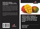 Patel Bhoomika, Ashish Patel, Yatin Tandel - Effetto dello stadio di maturazione, dell'Ethrel e della conservazione a freddo sul CI del mango Kesar