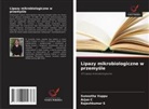 Arjun C, Rajeshkumar S, Suneetha Vuppu - Lipazy mikrobiologiczne w przemysle
