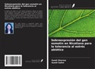 Sumit Sahni, Swati Sharma - Sobreexpresión del gen osmotin en Nicotiana para la tolerancia al estrés abiótico