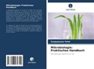 Sanjaykumar Patel - Mikrobiologie: Praktisches Handbuch