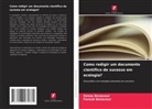 Farouk Benaceur, Kenza Benaceur - Como redigir um documento científico de sucesso em ecologia?