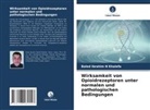 Baled Ibrahim N Khalefa - Wirksamkeit von Opioidrezeptoren unter normalen und pathologischen Bedingungen