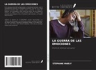 Stéphane MABLY - LA GUERRA DE LAS EMOCIONES