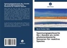 Navin Kumar Ojha - Spannungsgesteuerte Na+-Kanäle als nicht-photonenbasierte Sensoren für reaktive Spezies