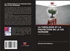 Sevara Karimboeva - LA THÉOLOGIE ET LA PROTECTION DE LA VIE HUMAINE