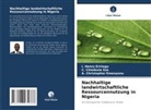 A Chr Emenyonu, A. Christopher Emenyonu, I Henry Eririogu, I. Henry Eririogu, C Chiedozie Eze, C. Chiedozie Eze - Nachhaltige landwirtschaftliche Ressourcennutzung in Nigeria