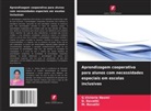 G. Victoria Naomi, G.Victoria Naomi, D. Revathi, M. Revathi - Aprendizagem cooperativa para alunos com necessidades especiais em escolas inclusivas