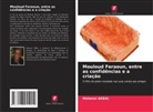 Mehenni Akbal - Mouloud Feraoun, entre as confidências e a criação