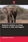 Charlotte Laursen - Guerra contra o crime contra a vida selvagem