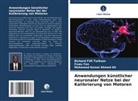 Mohamed Kama Ali, Mohamed Kamal Ahmed Ali, Richard Fiifi Turkson, Fuwu Yan - Anwendungen künstlicher neuronaler Netze bei der Kalibrierung von Motoren