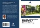 Robinson Unigwe - Alles über Maniokschalen als Alternative zu Getreide in der Schweinefütterung