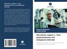 Fadila Khaldi, Khaoula Menaiaia - Marrubium vulgare L.: Eine phytochemische und biologische Aktivität