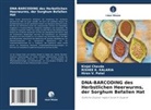 Kinjal Chavda, Rishee K Kalaria, Rishee K. Kalaria, Hiren V Patel, Hiren V. Patel - DNA-BARCODING des Herbstlichen Heerwurms, der Sorghum Befallen Hat
