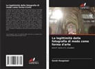 Sarah Hoogstoel - La legittimità della fotografia di moda come forma d'arte