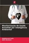 Ajith Abraham, Abdelhamid Salih - Monitorização de Saúde Assistida por Inteligência Ambiental