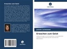 Juliette Lachemeier - Erwachen zum Geist