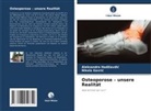 Nikola Gavri¿, Nikola Gavric, Aleksandra Had¿iavdi¿, Aleksandra Hadziavdic - Osteoporose - unsere Realität
