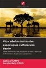 Judicaël Cakpo, Carolle-Nelly Codo - Vida administrativa das associações culturais no Benim