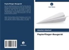 Abdullah Aldakhail - Papierflieger-Baugerät