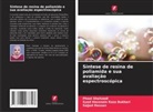 Syed Hassnain Raza Bukhari, Sajjad Hassan, Phool Shahzadi - Síntese de resina de poliamida e sua avaliação espectroscópica