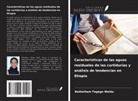 Bethelhem Tegegn Weldu - Características de las aguas residuales de las curtidurías y análisis de tendencias en Etiopía