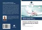 Siavosh Haghighi Movahed, Ababakr Ibrahim Rasul - Analyse und Bewertung der Implementierung von DHCP IPv6
