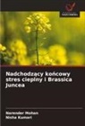 Nisha Kumari, Narender Mohan - Nadchodz¿cy ko¿cowy stres cieplny i Brassica Juncea