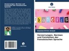 Gnamian Bi Eric Arnaud - Verzerrungen, Normen und Feinheiten der französischen Sprache