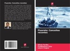 Nilesh Pardhe, Ishank Singhal, Pradkhshana Vijay - Fluoreto: Conceitos recentes