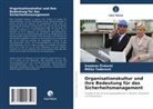 Sne¿ana ¿Ivkovi¿, Mili¿a Todorovi¿, Milisa Todorovic, Snezana Zivkovic - Organisationskultur und ihre Bedeutung für das Sicherheitsmanagement
