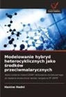 Hanine Hadni - Modelowanie hybryd heterocyklicznych jako srodków przeciwmalarycznych