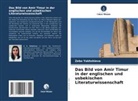 Zebo Yakhshieva - Das Bild von Amir Timur in der englischen und usbekischen Literaturwissenschaft