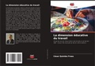 César Quintão Froes - La dimension éducative du travail