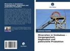 Solomon Gumbie - Mineralien in Simbabwe - Vergangenheit, Gegenwart und potenzielle Produktion