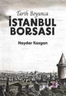 Haydar Kazgan - Tarih Boyunca Istanbul Borsasi