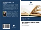 Arjun C, Rajeshkumar S, Suneetha Vuppu - Mikrobielle Lipasen in der Industrie
