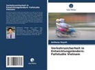 Anthony Huynh - Verkehrssicherheit in Entwicklungsländern: Fallstudie Vietnam