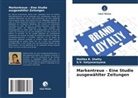 S V Satyanarayana, S. V. Satyanarayana, S.V. Satyanarayana, Mallika B Shetty, Mallika B. Shetty - Markentreue - Eine Studie ausgewählter Zeitungen