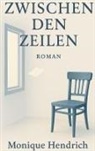 Monique Hendrich - Zwischen den Zeilen