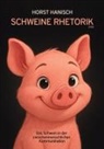 Horst Hanisch - Schweine Rhetorik 2100